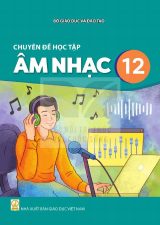 Sách giáo khoa Chuyên đề học tập Âm nhạc 12 - Kết nối tri thức 2026-2027